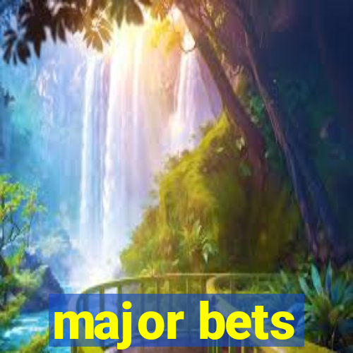 major bets